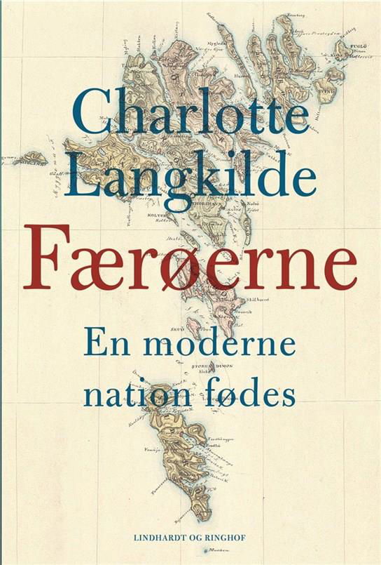 Cover for Charlotte Langkilde · Færøerne. En moderne nation fødes (Sewn Spine Book) [3rd edition] (2022)