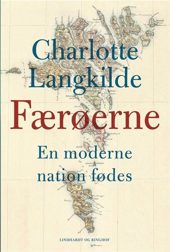 Cover for Charlotte Langkilde · Færøerne. En moderne nation fødes (Sewn Spine Book) [3e uitgave] (2022)