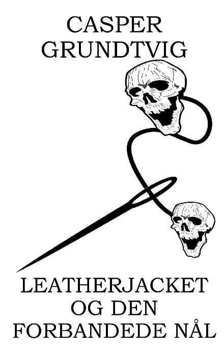 Cover for Casper Grundtvig · Leatherjacket og den Forbandede Nål (Hardcover bog) (2017)