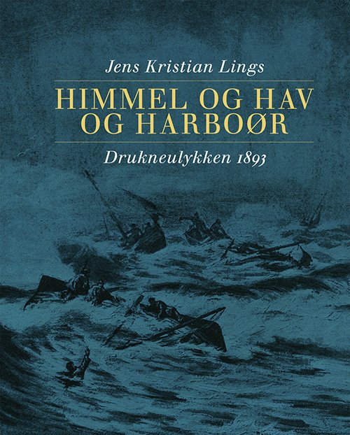 Cover for Jens Kristian Lings · Himmel og hav og Harboør (Book) [1st edition] (2018)