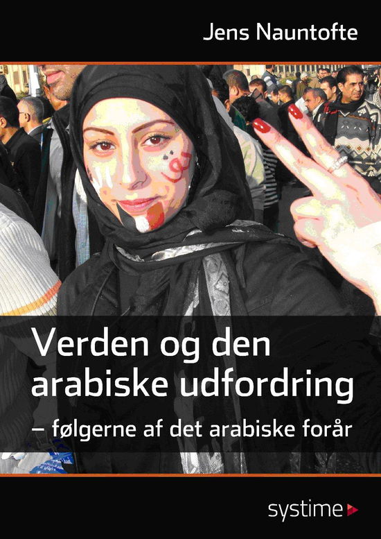 Cover for Jens Nauntofte · Verden og den arabiske udfordring (Sewn Spine Book) [1. wydanie] (2014)