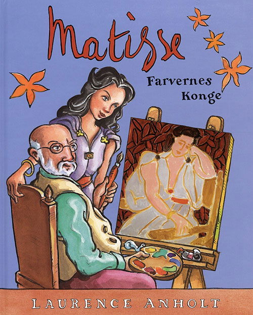 Cover for Laurence Anholt · Matisse - farvernes konge (Bound Book) [1st edition] (2007)