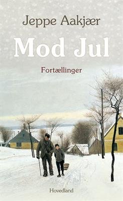Cover for Jeppe Aakjær · Mod jul (Bound Book) [2e uitgave] [Indbundet] (2012)