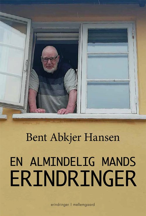 Cover for Bent Abkjer Hansen · En almindelig mands erindringer (Sewn Spine Book) [1st edition] (2021)