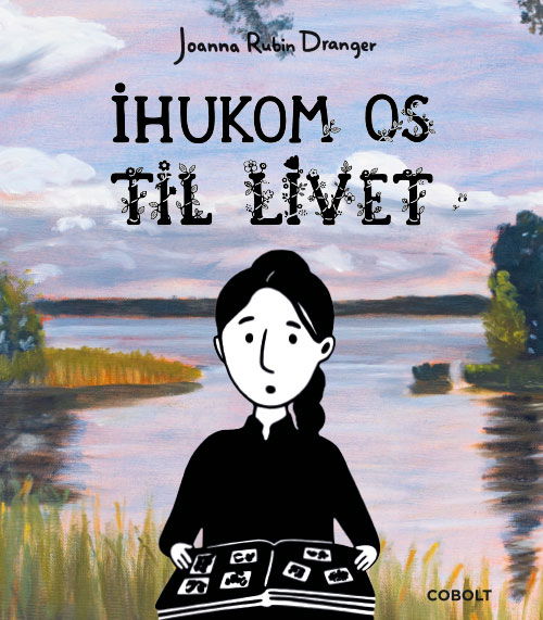 Cover for Joanna Rubin Dranger · Ihukom os til livet (Sewn Spine Book) [1st edition] (2024)