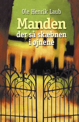 Cover for Ole Henrik Laub · Manden der så skæbnen i øjnene (Sewn Spine Book) [1st edition] (2000)