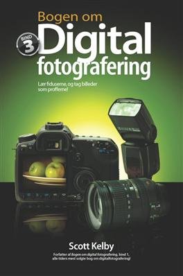 Cover for Scott Kelby · Bogen om digital fotografering, bind 3 (Paperback Book) [1.º edición] [Paperback] (2009)