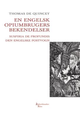 Cover for Thomas De Quincey · Klims kulturklassiker: En engelsk opiumbrugers bekendelser KKK (Sewn Spine Book) [1. wydanie] (2010)