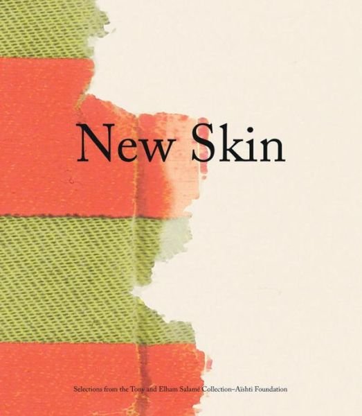Cover for Ziad Antar · New Skin: Selections from the Tony and Elham Salame Collection- Aishti Collection (Gebundenes Buch) (2016)