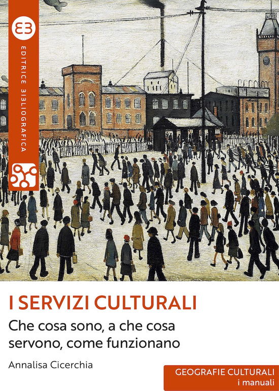 Cover for Annalisa Cicerchia · I Servizi Culturali. Che Cosa Sono, A Che Cosa Servono, Come Funzionano (Book) (2024)