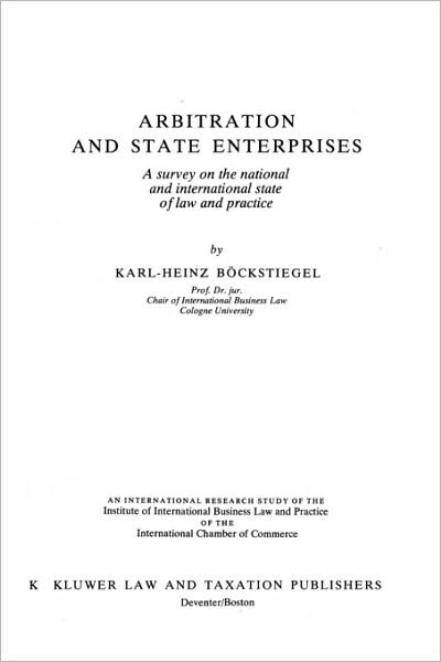 Karl-Heinz Bockstiegel · Arbitration and State Enterprises: Survey on the National and International State of Law and Practice (Hardcover Book) (1989)