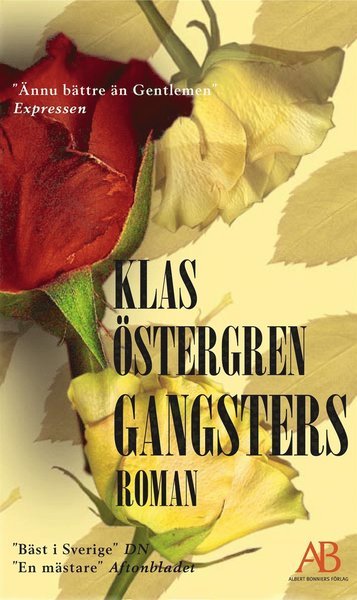 Gangsters - Klas Östergren - Bøger - Albert Bonniers Förlag - 9789100135843 - 7. juni 2013