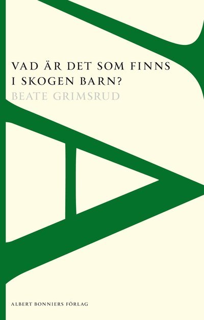 AB POD: Vad är det som finns i skogen barn? - Beate Grimsrud - Books - Albert Bonniers Förlag - 9789101000843 - July 16, 2012