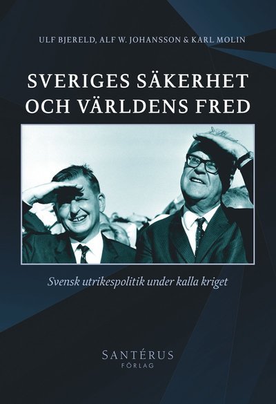 Cover for Ulf Bjereld · Sveriges säkerhet och världens fred (Book) (2022)