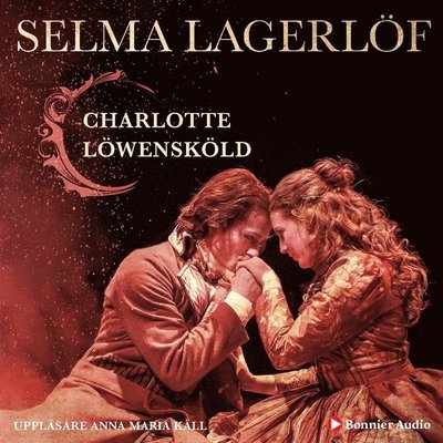Cover for Selma Lagerlöf · Löwensköldska ringen: Charlotte Löwensköld (Lydbok (MP3)) (2019)