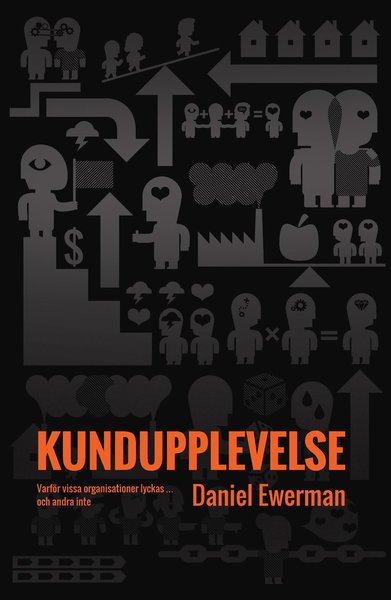 Cover for Daniel Ewerman · Kundupplevelse : varför vissa organisationer lyckas - och andra inte (Gebundesens Buch) (2015)