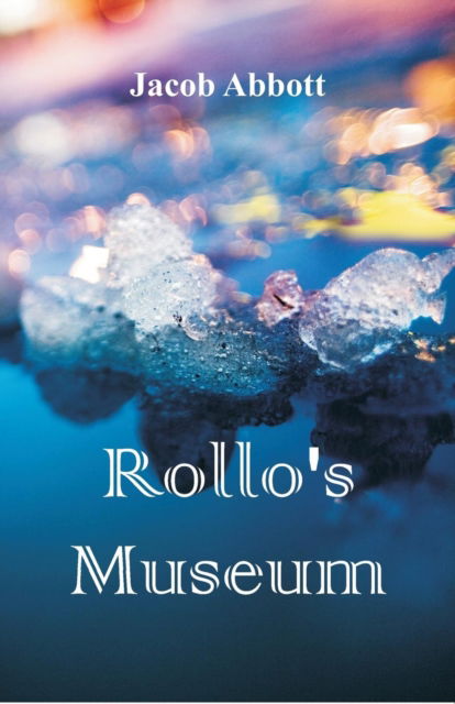 Cover for Jacob Abbott · Rollo's Museum (Paperback Book) (2018)