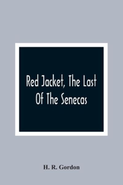 Cover for H R Gordon · Red Jacket, The Last Of The Senecas (Paperback Bog) (2021)
