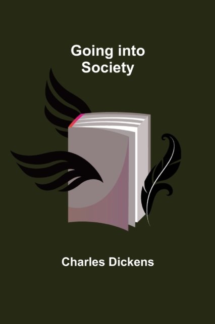 Going into Society - Charles Dickens - Livros - Alpha Edition - 9789356080843 - 11 de abril de 2022