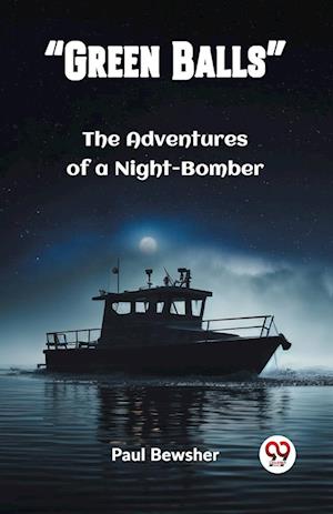 Cover for Paul Bewsher · Green BallsThe Adventures of a Night-Bomber (Edition2023) (Paperback Book) (2023)