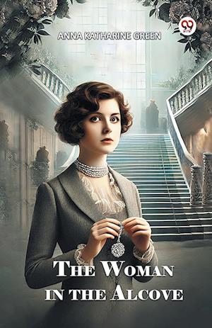 Cover for Anna Katharine Green · The Woman in the Alcove (Paperback Book) (2025)