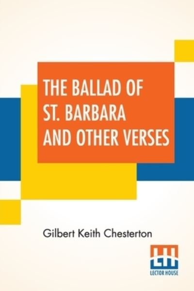 Cover for G K Chesterton · The Ballad Of St. Barbara And Other Verses (Paperback Book) (2020)