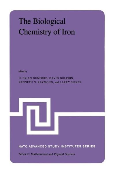 Cover for B H Dunford · The Biological Chemistry of Iron: A Look at the Metabolism of Iron and Its Subsequent Uses in Living Organisms Proceedings of the NATO Advanced Study Institute held at Edmonton, Alberta, Canada, August 13 - September 4, 1981 - NATO Science Series C (Taschenbuch) [Softcover reprint of the original 1st ed. 1982 edition] (2011)
