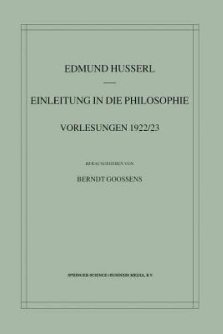 Cover for Edmund Husserl · Einleitung in Die Philosophie: Vorlesungen 1922/23 - Husserliana: Edmund Husserl - Gesammelte Werke (Taschenbuch) [2002 edition] (2012)