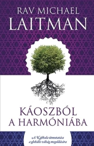 Cover for Michael Laitman · Kaoszbol a Harmoniaba (Paperback Bog) (2021)