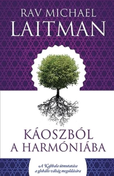 Cover for Michael Laitman · Kaoszbol a Harmoniaba (Pocketbok) (2021)