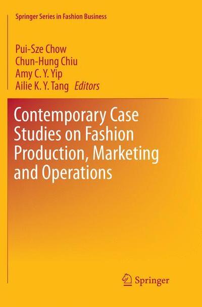 Contemporary Case Studies on Fashion Production, Marketing and Operations - Springer Series in Fashion Business - - Books - Springer Verlag, Singapore - 9789811349843 - February 9, 2019