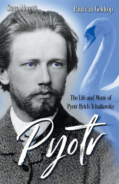 Cover for Steve Moretti · Pyotr: The Life and Music of Pyotr Ilyich Tchaikovsky (Taschenbuch) (2022)