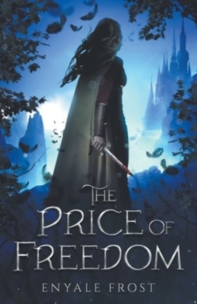 Cover for Enyale Frost · The Price of Freedom (Taschenbuch) (2021)