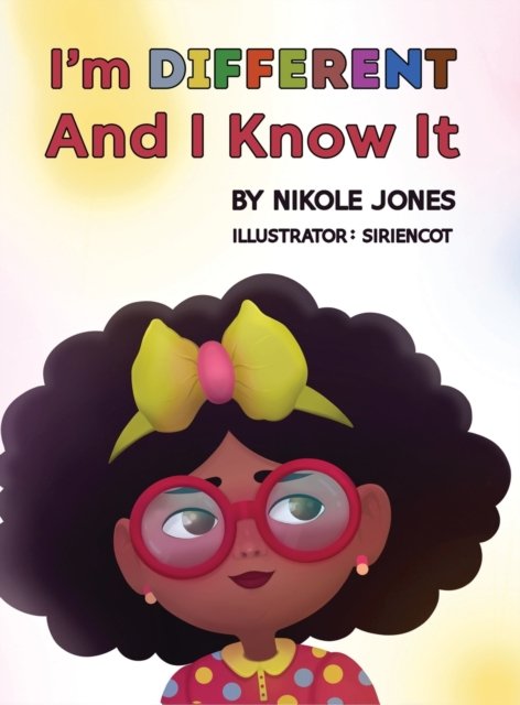 Nikole Jones · I'm Different and I know it. (Hardcover Book) (2022)
