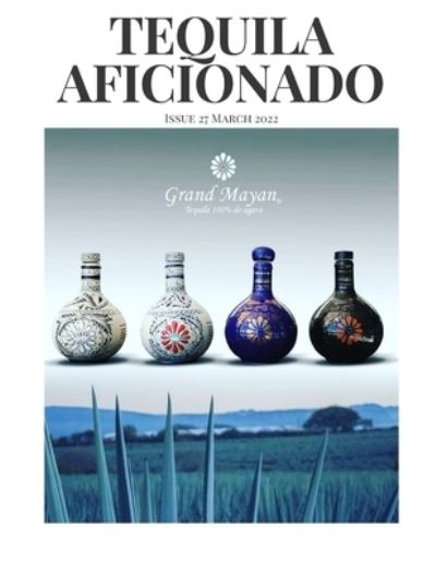 Cover for Lisa Pietsch · Tequila Aficionado Magazine, March 2022 - Tequila Aficionado Magazine (Paperback Book) (2022)