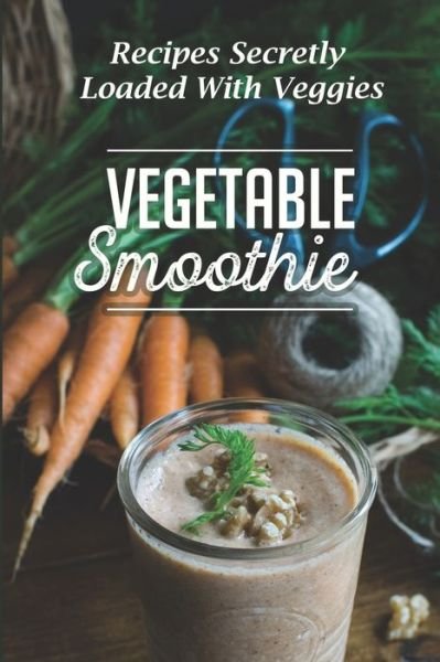 Cover for Yelena Loepp · Vegetable Smoothie (Paperback Bog) (2021)