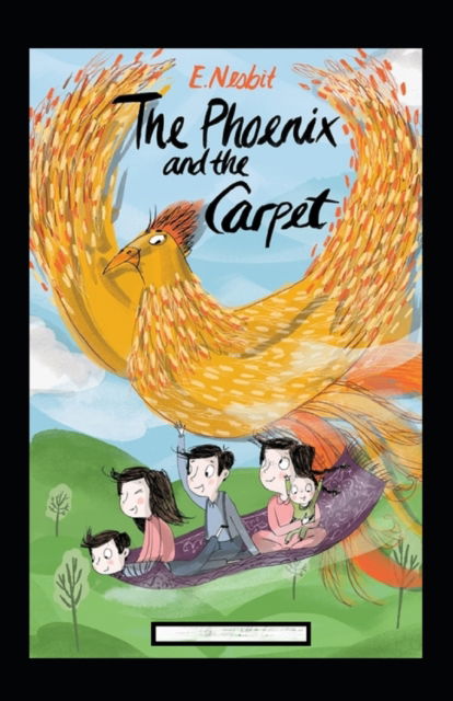 Cover for Edith Nesbit · The Phoenix and the Carpet Annotated (Paperback Book) (2021)