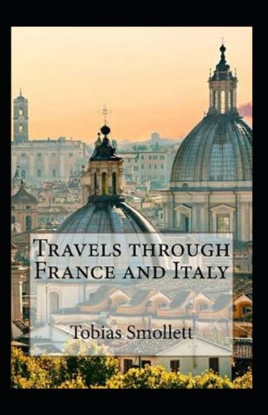 Cover for Tobias Smollett · Travels through France and Italy Annotated (Paperback Book) (2021)