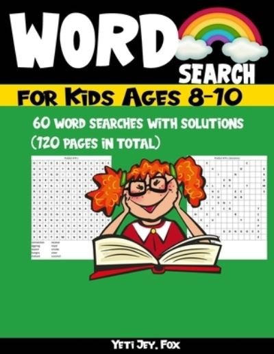 Cover for Yeti Jey Fox · Word Search for Kids Ages 8-10 (60 Word Searches with Solutions) (120 Pages in Total) (Paperback Book) (2020)