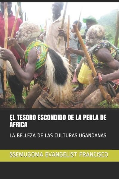 Cover for Ssemugoma Evangelist Francisco · El Tesoro Escondido de la Perla de Africa (Taschenbuch) (2020)