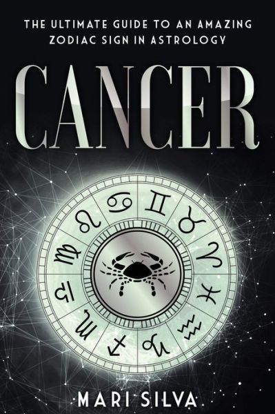 Cancer - Mari Silva - Książki - Independently Published - 9798580469843 - 12 grudnia 2020