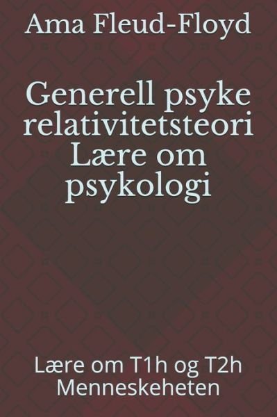 Generell psyke relativitetsteori Laere om psykologi - Ama Fleud-Floyd - Bøker - Independently Published - 9798588111843 - 30. desember 2020