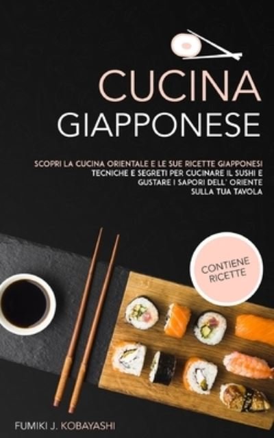 Cover for Fumiki J Kobayashi · Cucina Giapponese (Paperback Bog) (2021)