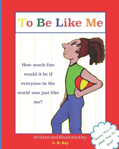 Cover for L H Ray · To Be Like Me (Taschenbuch) (2021)