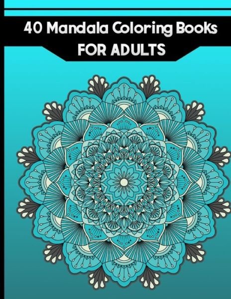 Cover for Musashi Oussama · 40 Mandala Coloring Books for Adults (Paperback Book) (2021)