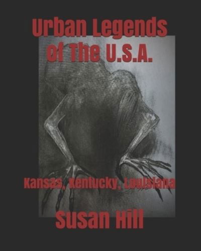 Urban Legends of The U.S.A. - Susan Hill - Boeken - Independently Published - 9798713049843 - 23 februari 2021