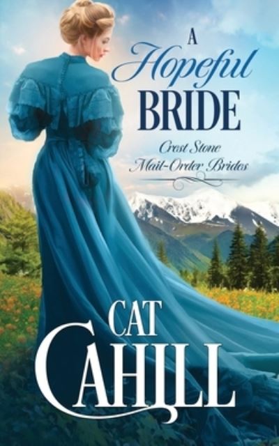 Cover for Cat Cahill · A Hopeful Bride - Crest Stone Mail-Order Brides (Paperback Book) (2021)