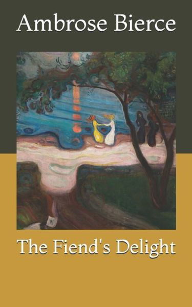 Cover for Ambrose Bierce · The Fiend's Delight (Paperback Bog) (2021)