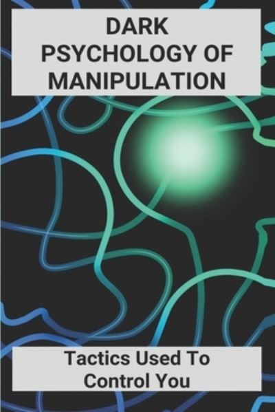 Cover for Hanh Formisano · Dark Psychology Of Manipulation (Paperback Book) (2021)