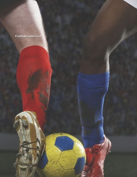 Football Game-Grid - Stephanie Mouawad - Livros - Independently Published - 9798748786843 - 4 de maio de 2021